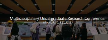 Multidisciplinary Undergraduate Research Conference 2016