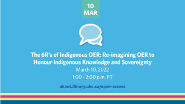 The 6R’s of Indigenous OER: Re-imagining OER to Honour Indigenous Knowledge and Sovereignty