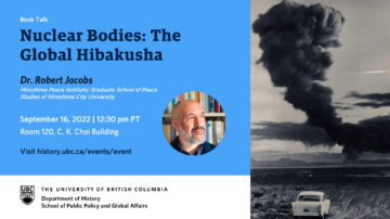 Book Discussion – Nuclear Bodies: The Global Hibakusha with Dr. Robert Jacobs