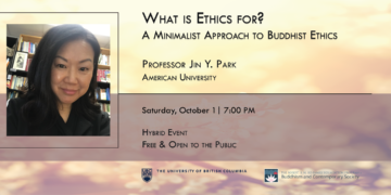 Keynote Lecture: Prof. Jin Y. Park, “What Is Ethics For? A Minimalist Approach to Buddhist Ethics”
