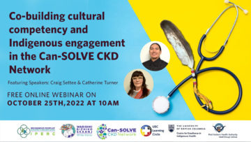 Co-building cultural competency and Indigenous engagement in the Can-SOLVE CKD Network with Craig Settee and Catherine Turner