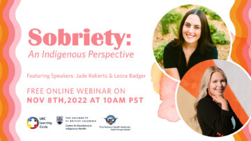 Sobriety: An Indigenous Perspective with Jade Roberts and Leora Badger