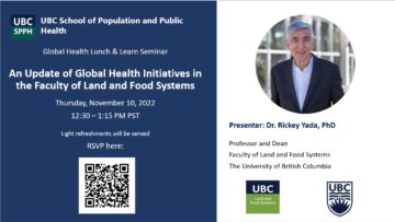 Global Health Lunch and Learn Seminar Series – An Update of Global Health Initiatives in the Faculty of Land and Food Systems