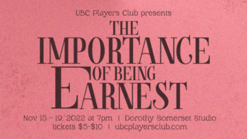 The Importance of Being Earnest – presented by UBC Players Club