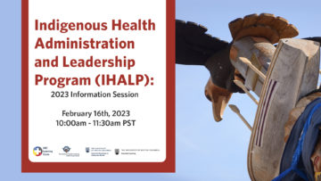 Indigenous Health Administration and Leadership Program (IHALP): 2023 Information Session
