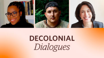 Decolonial Dialogues Series: Cultivating Solidarity Among Indigenous, Black and People of Colour (IBPOC) Students – Sustaining Our Futures Together