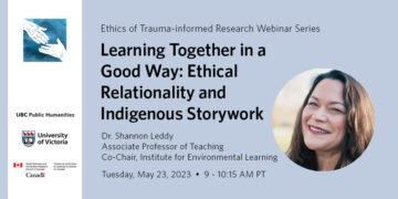 Learning Together in a Good Way: Ethical Relationality and Indigenous Storywork with Shannon Leddy