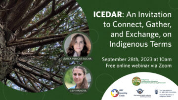 ICEDAR: An Invitation to Connect, Gather, and Exchange, on Indigenous Terms with Aurea Rocha and Lily Ivanova