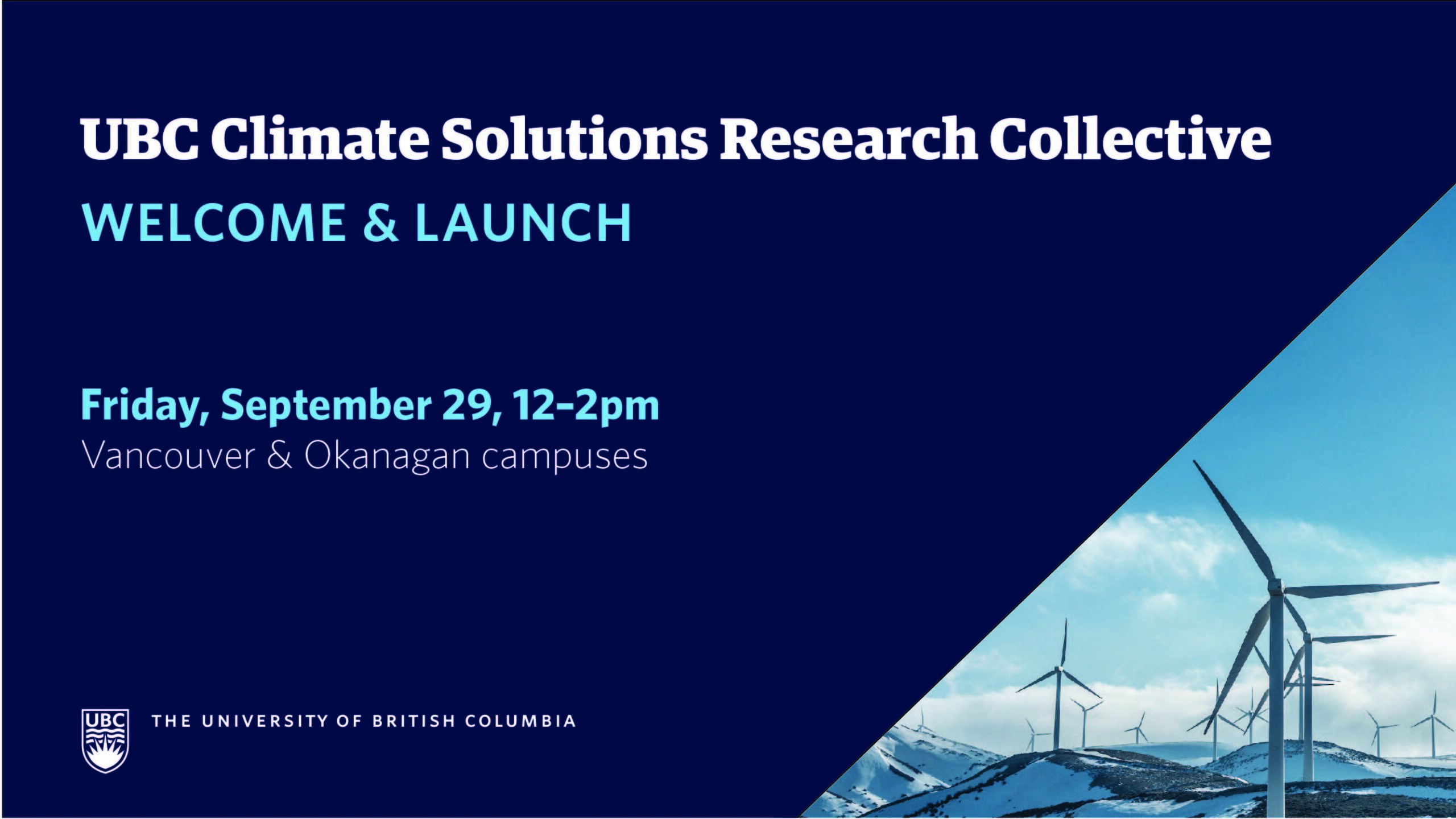 UBC Climate Solutions research Collective Welcome and Launch on September 29, 12-2pm written on blue background with wind turbines shown in bottom right corner