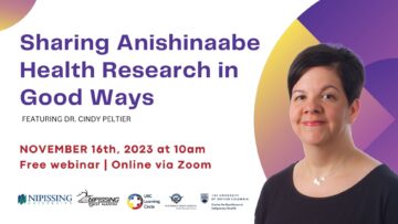 Sharing Anishinaabe Health Research in Good Ways with Dr. Cindy Peltier Anishinaabe