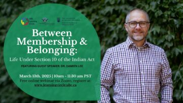 Between Membership &Belonging: Life Under Section 10 of the Indian Act with Dr. Damien Lee